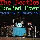 The Beatles Bowled Over (Live 09)